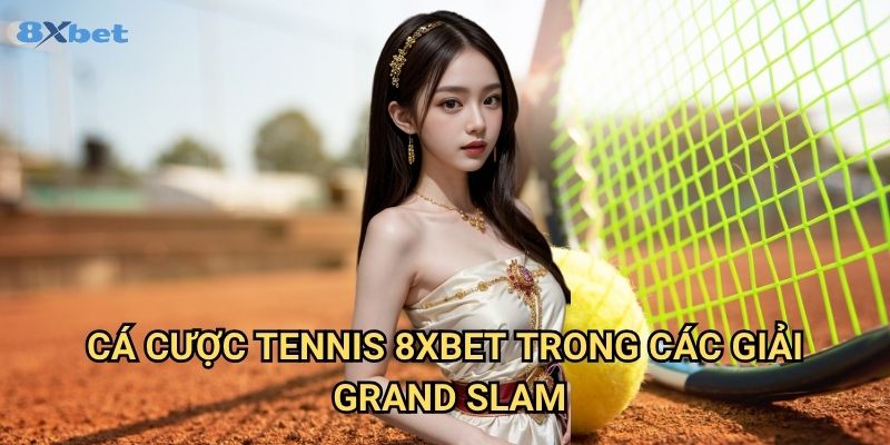 Cá cược tennis 8xbet - Khám Phá Thị Trường Cược Quần Vợt Hấp Dẫn 3 Cá cược tennis 8xbet Trong Các Giải Grand Slam