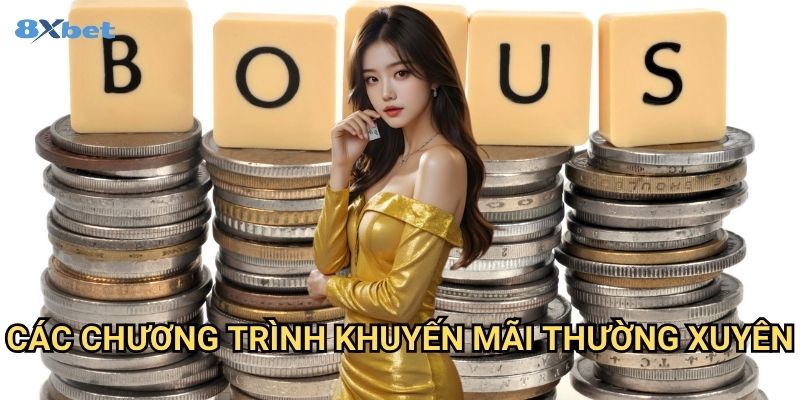 Khuyến mãi 8xbet - Ưu Đãi Hấp Dẫn Dành Cho Người Chơi Mọi Cấp Độ 2 Các Chương Trình Khuyến Mãi Thường Xuyên