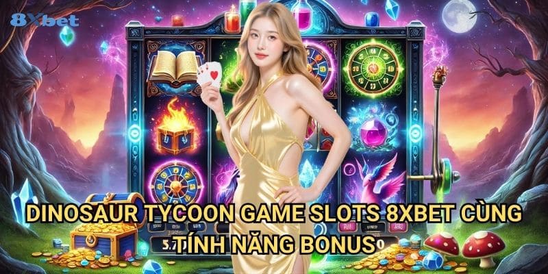 Dinosaur Tycoon game slots 8xbet - Quay Về Thời Đại Khủng Long Với Giải Thưởng Cổ Đại 3 Dinosaur Tycoon game slots 8xbet Cùng Tính Năng Bonus