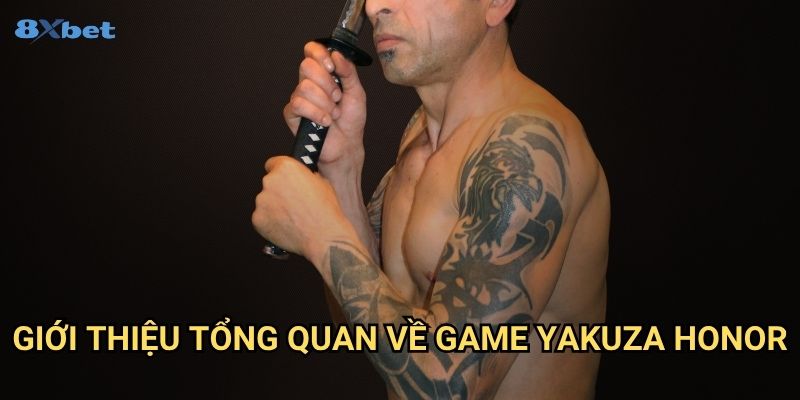 Yakuza Honor Game 8xbet - Khám Phá Thế Giới Game Cờ Bạc Phong Cách Nhật Bản 2 Giới Thiệu Tổng Quan Về Game Yakuza Honor