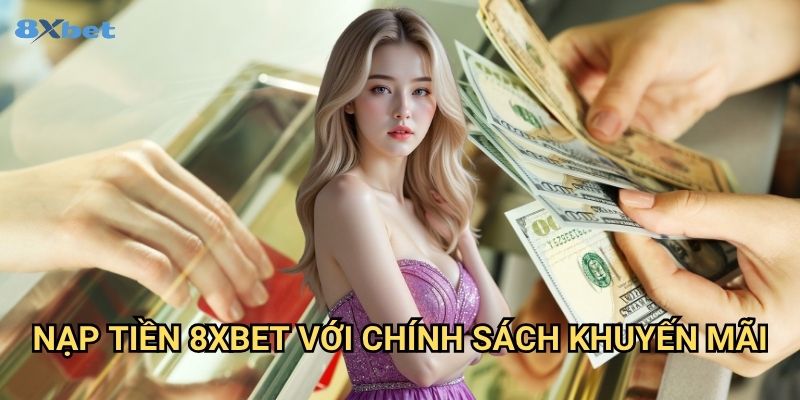 Nạp tiền 8xbet - Các Phương Thức Thanh Toán Nhanh Chóng Và An Toàn 3 Nạp tiền 8xbet Với Chính Sách Khuyến Mãi