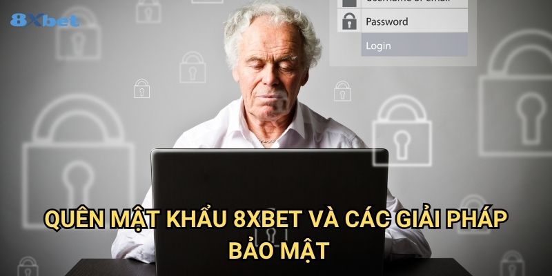 Quên mật khẩu 8xbet - Khôi Phục Truy Cập Tài Khoản Cá Cược Nhanh Chóng 3 Quên mật khẩu 8xbet Và Các Giải Pháp Bảo Mật