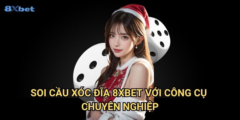 Soi cầu xóc đĩa 8xbet - Phương Pháp Dự Đoán Kết Quả Chính Xác 3 Soi cầu xóc đĩa 8xbet Với Công Cụ Chuyên Nghiệp